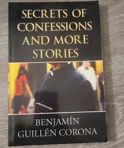 Secrets of Confessions and More Stories