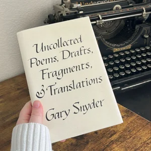 Uncollected Poems, Drafts, Fragments, and Translations