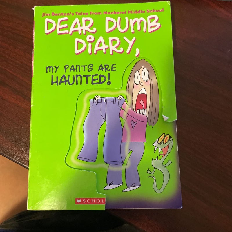 Dear Dumb Diary, my pants are HAUNTED!