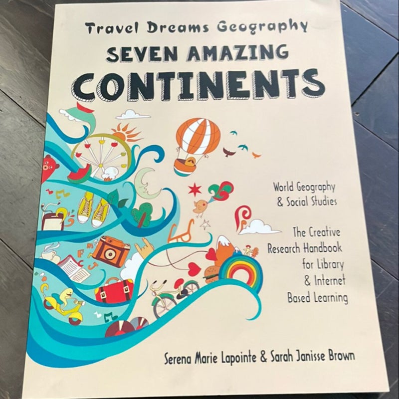 Seven Amazing Continents - Travel Dreams Geography - the Thinking Tree