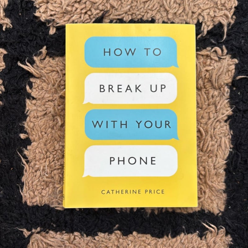 How to Break up with Your Phone
