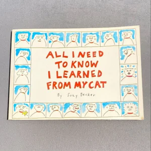 All I Need to Know I Learned from My Cat