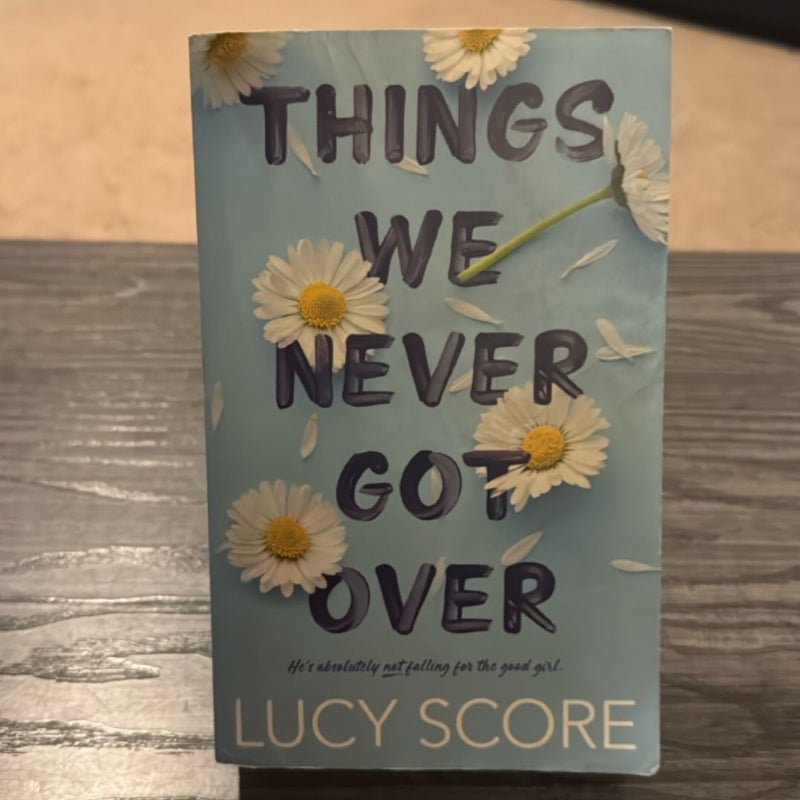 Things We Never Got Over