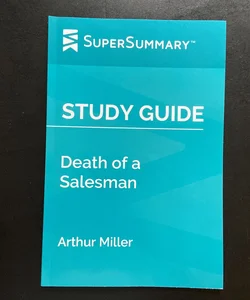 Study Guide: Death of a Salesman by Arthur Miller (SuperSummary)