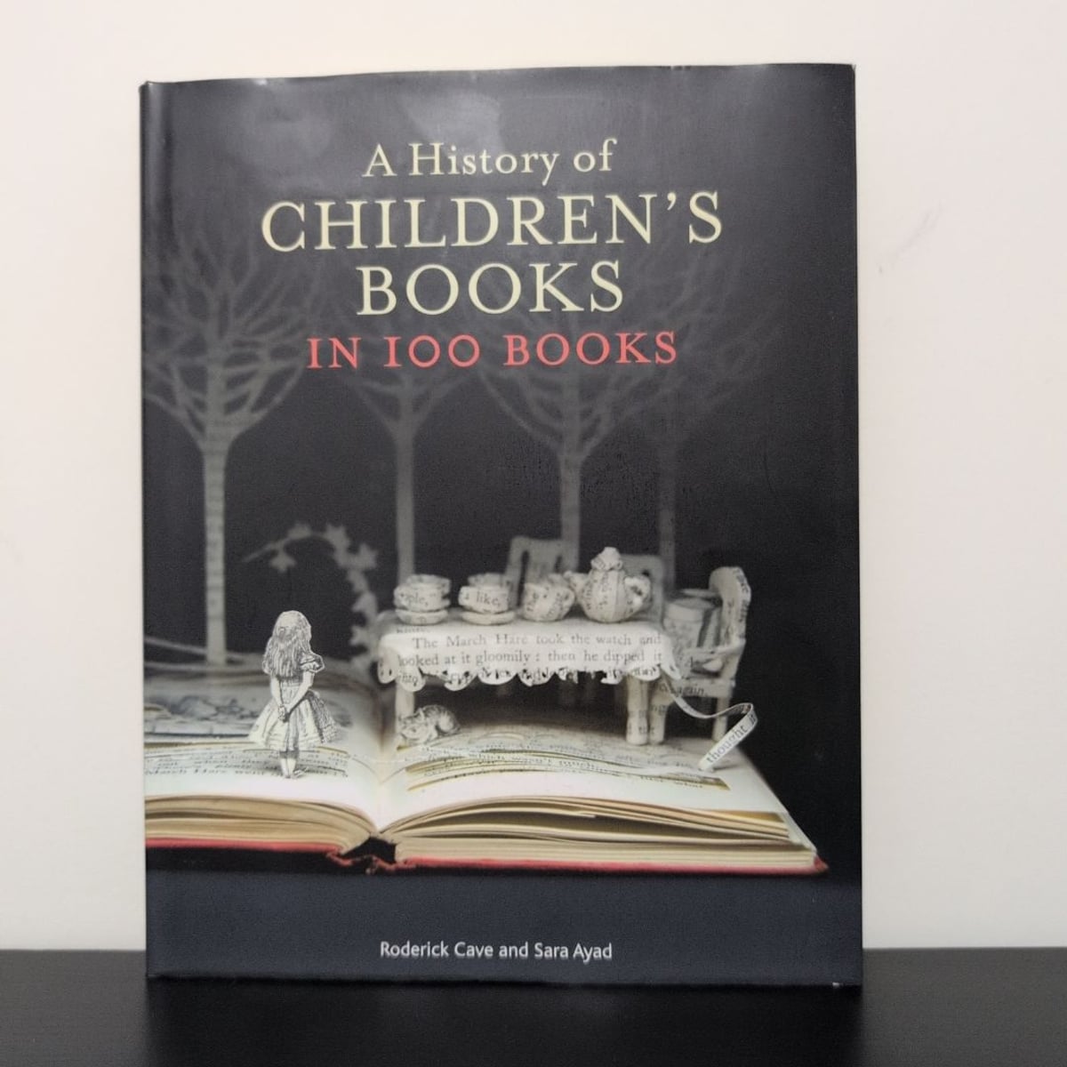 A History of Children's Books in 100 Books by Roderick Cave, Sara Ayad