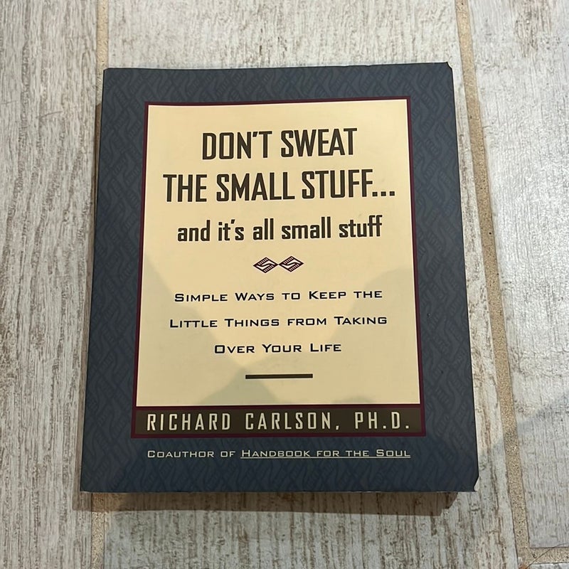 Don't Sweat the Small Stuff ... and It's All Small Stuff