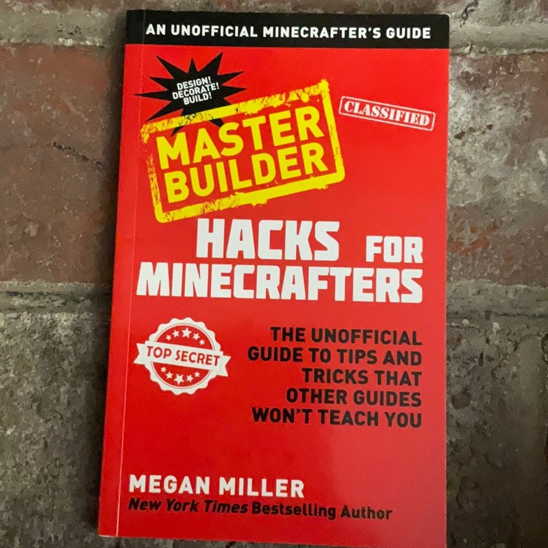 Master Builder: Hacks for Minecrafters