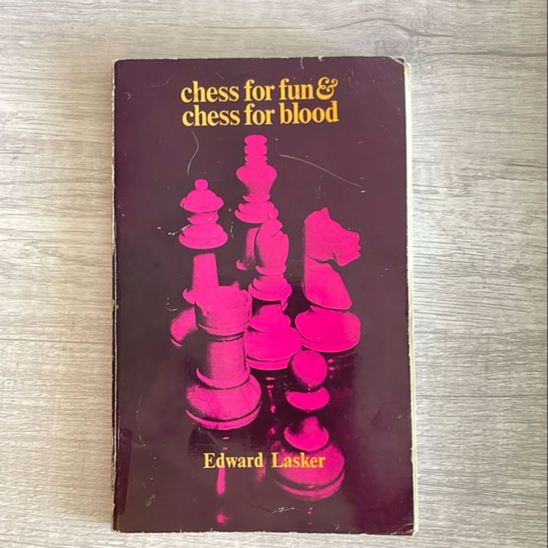 Chess for Fun and Chess for Blood