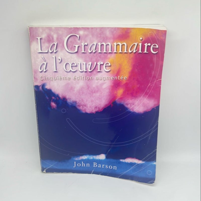 La Grammaire ... l'oeuvre : Media Edition (with Quia)