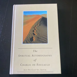 The Spiritual Autobiography of Charles de Foucauld