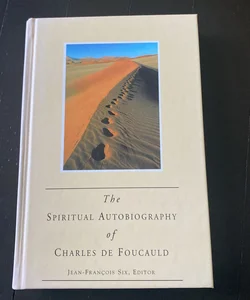 The Spiritual Autobiography of Charles de Foucauld
