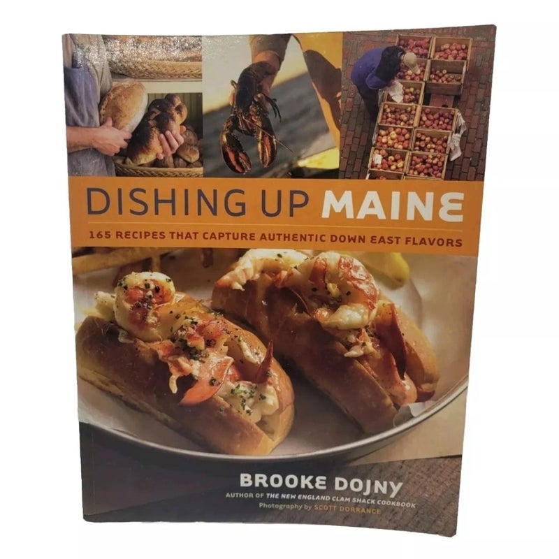 Dishing Up Maine: 165 Recipes That Capture Authentic Down East Flavors Cookbook