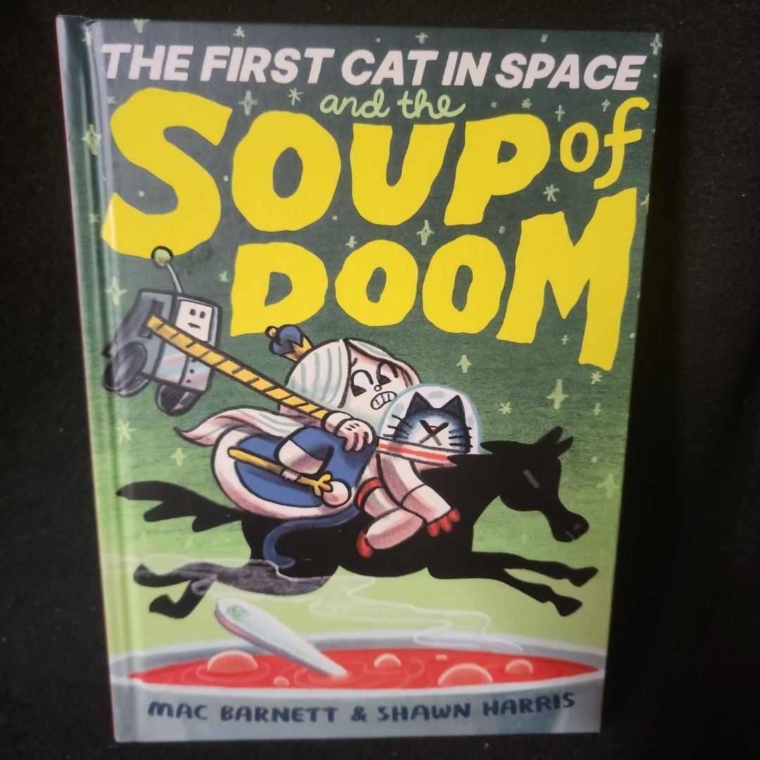 The First Cat in Space and the Soup of Doom