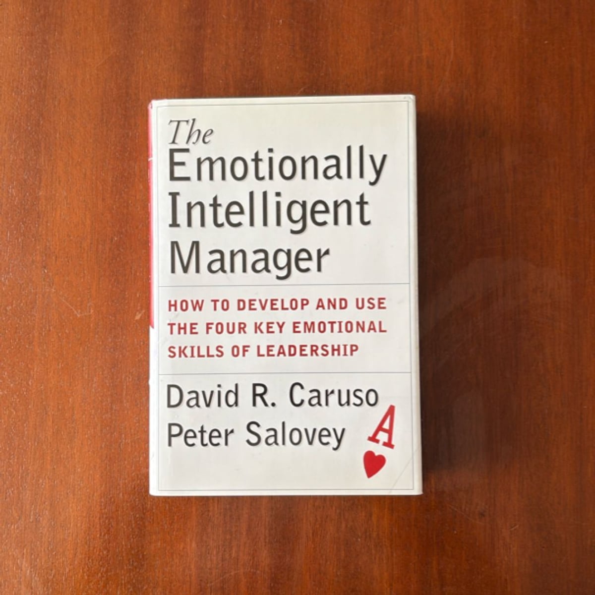 The Emotionally Intelligent Manager by David R. Caruso, Peter Salovey
