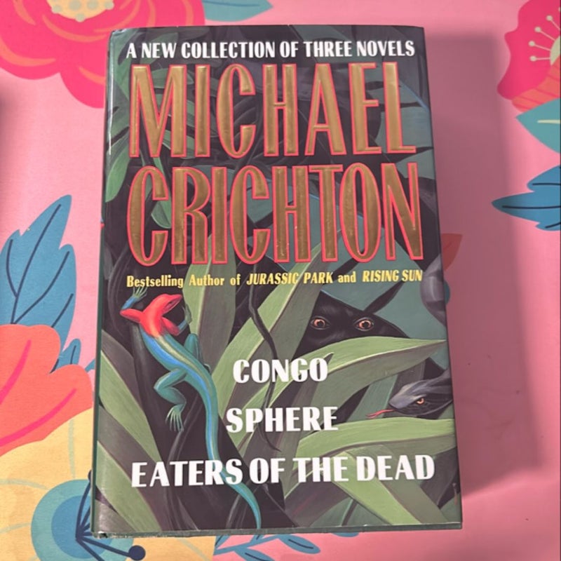 Michael Crichton: A New Collection of Three Complete Novels