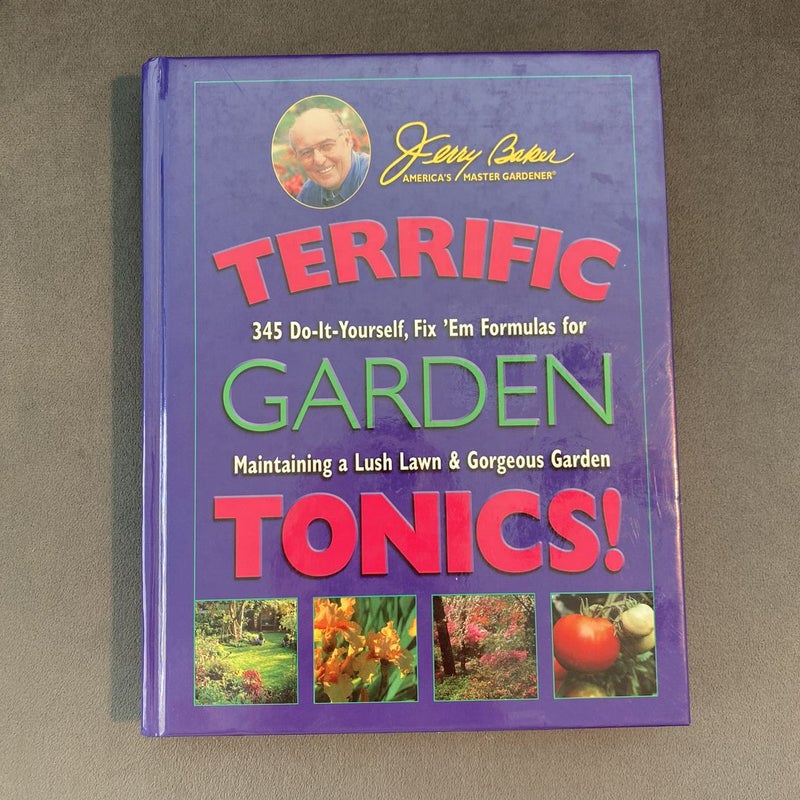 Jerry Baker's Terrific Garden Tonics!