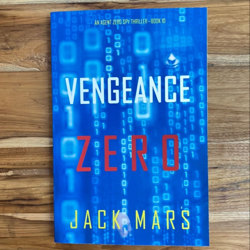 Vengeance Zero (an Agent Zero Spy Thriller-Book #10)