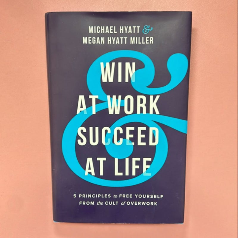 Win at Work and Succeed at Life