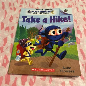 Take a Hike!: an Acorn Book (Moby Shinobi and Toby Too! #2)