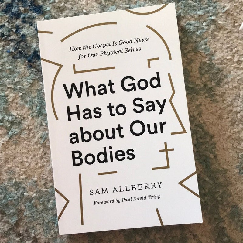 What God Has to Say about Our Bodies