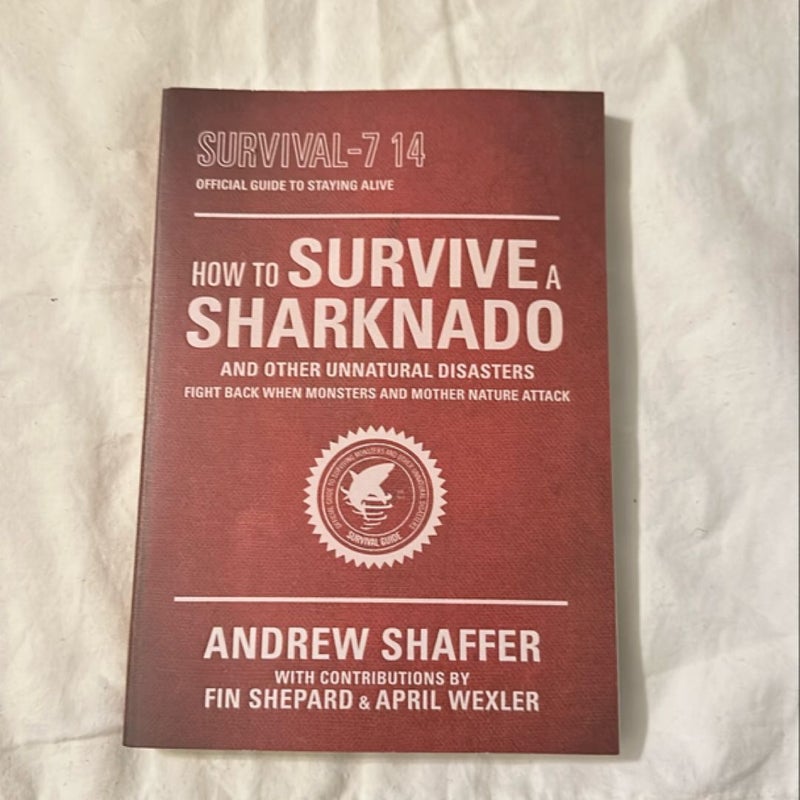 How to Survive a Sharknado and Other Unnatural Disasters