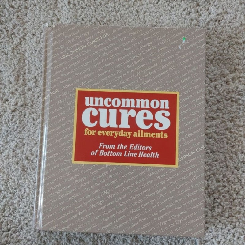 Uncommon Cures for Everyday Ailments