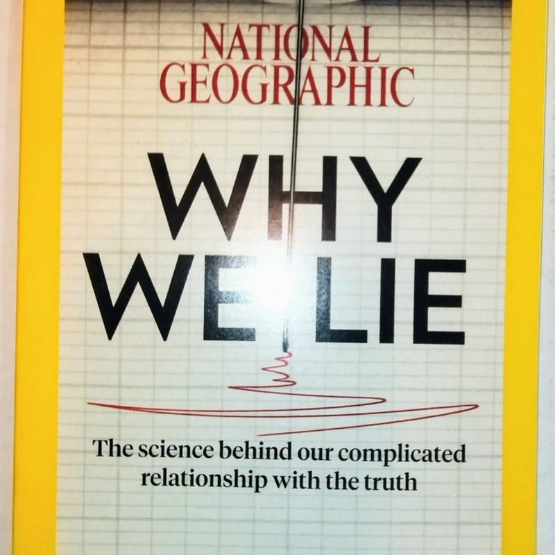 NATIONAL GEOGRAPHIC MAGAZINE JUNE 2017 WHY WE LIE