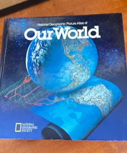 National Geographic Picture Atlas of Our World