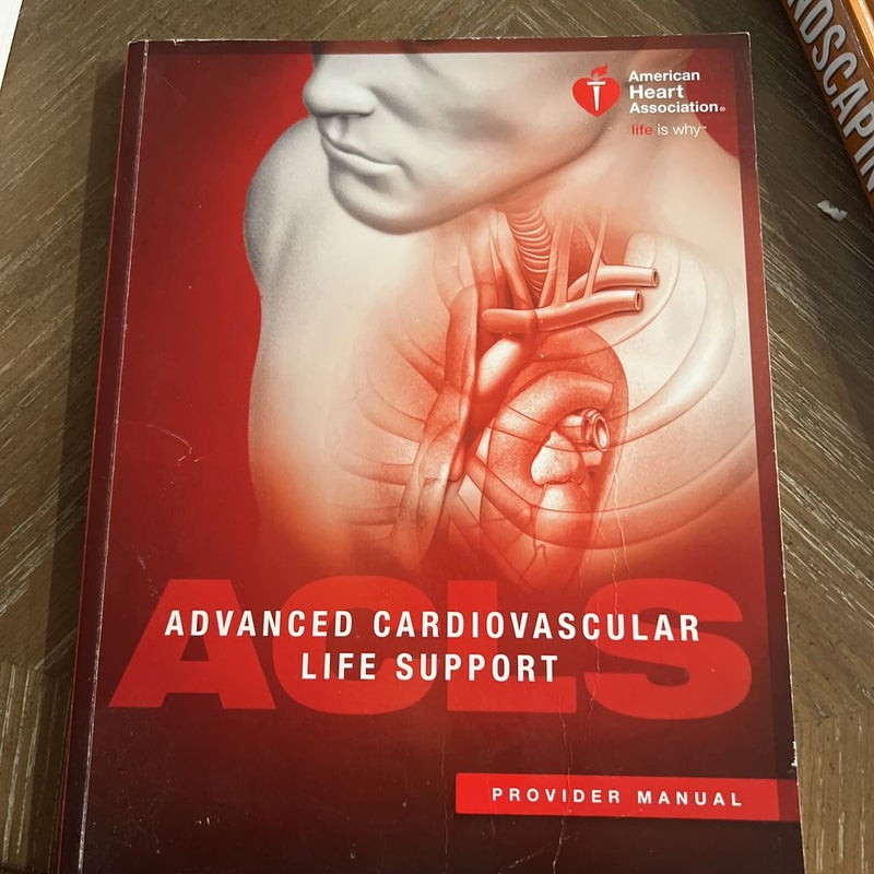 Advanced Cardiovascular Life Support Provider Manual