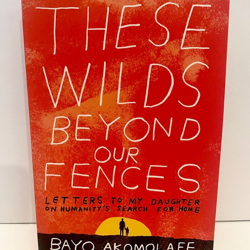 These Wilds Beyond Our Fences