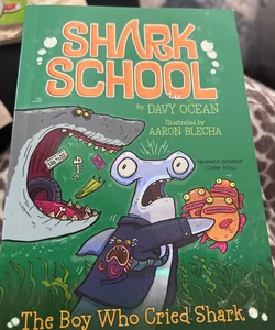 Shark School-The Boy Who Cried Shark
