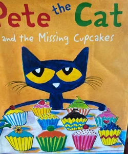 Pete the Cat and the Missing Cupcakes