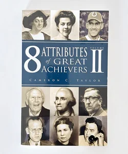 8 Attributes of Great Achievers, Volume II