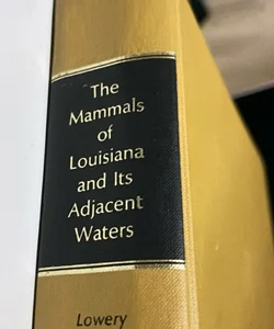The Mammals of Louisiana and its adjacent waters