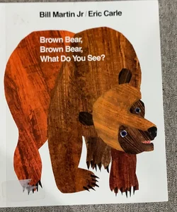 Brown Bear, Brown Bear, What Do You See?