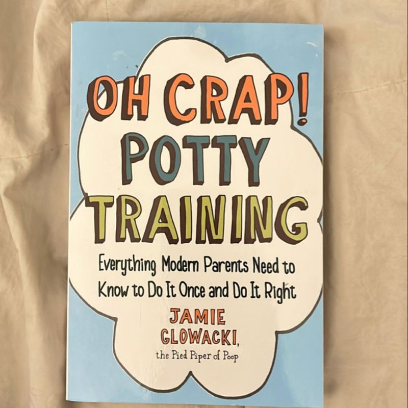 Oh Crap! Potty Training