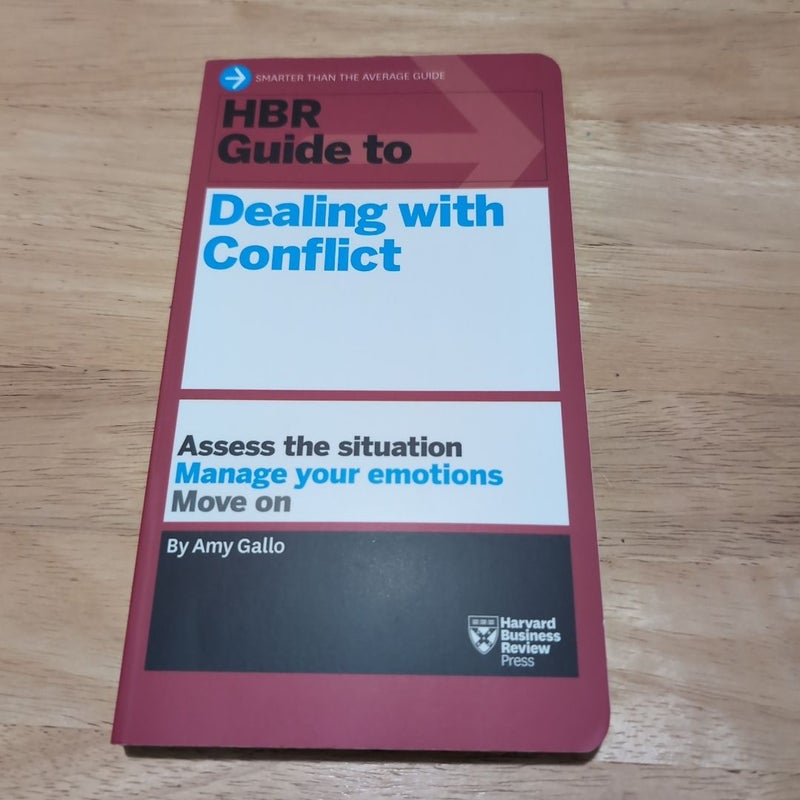 HBR Guide to Dealing with Conflict (HBR Guide Series)