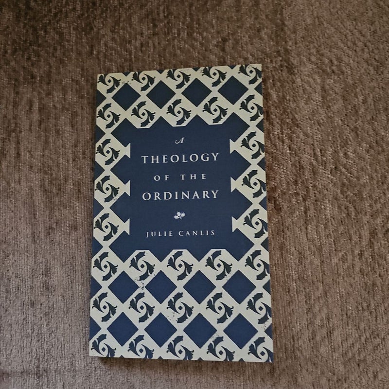 A Theology of the Ordinary