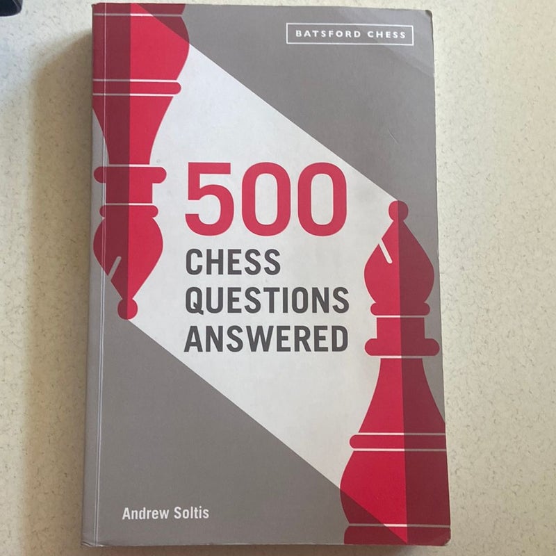 500 Chess Questions Answered