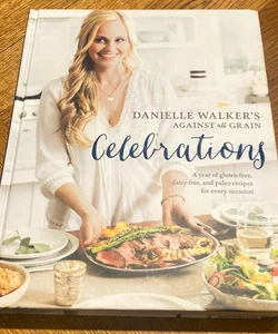 Danielle Walker's Against All Grain Celebrations
