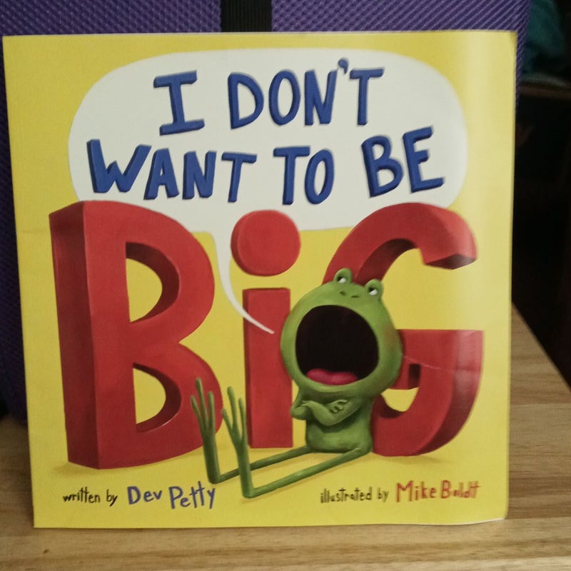 I Don't Want to be BIG