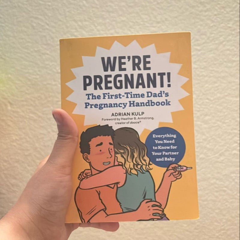 We're Pregnant! the First Time Dad's Pregnancy Handbook