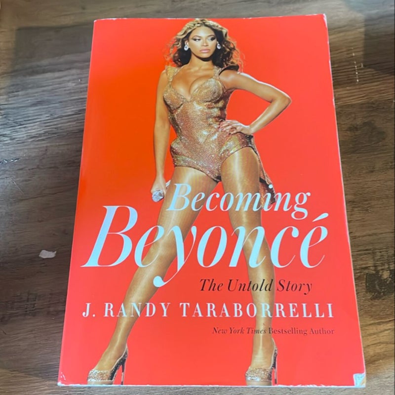 Becoming Beyoncé The Untold Story