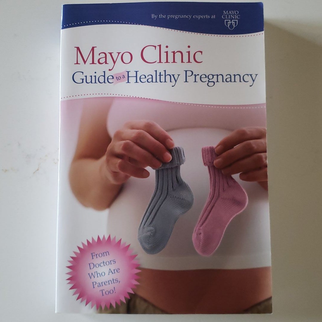 Mayo Clinic Guide to a Healthy Pregnancy