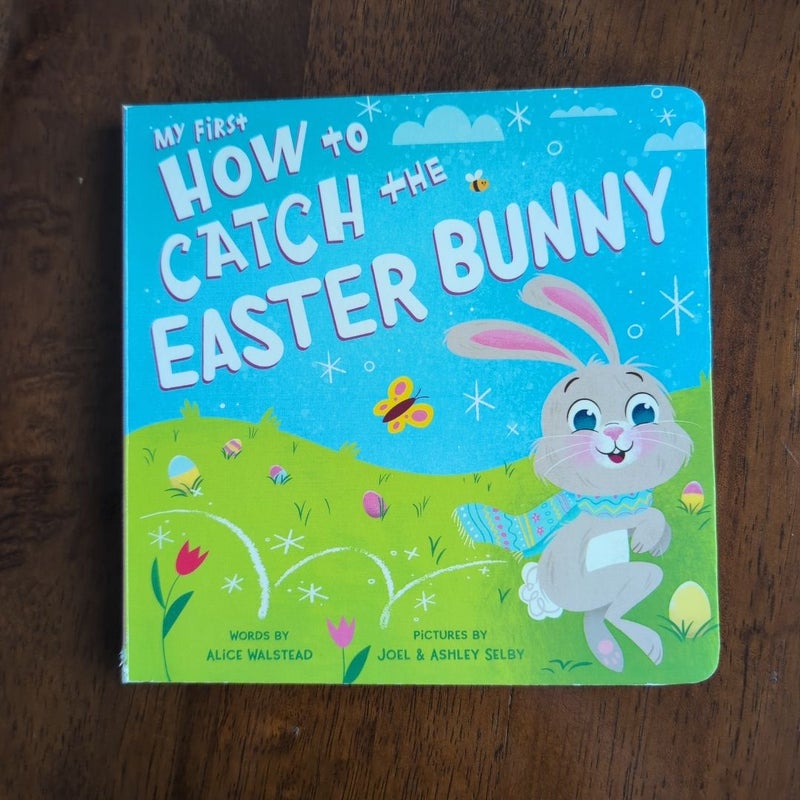 My First How to Catch the Easter Bunny