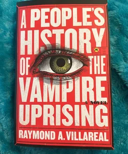 ADVANCE READER’S EDITION ARC TRUE FIRST EDITION A People's History of the Vampire Uprising