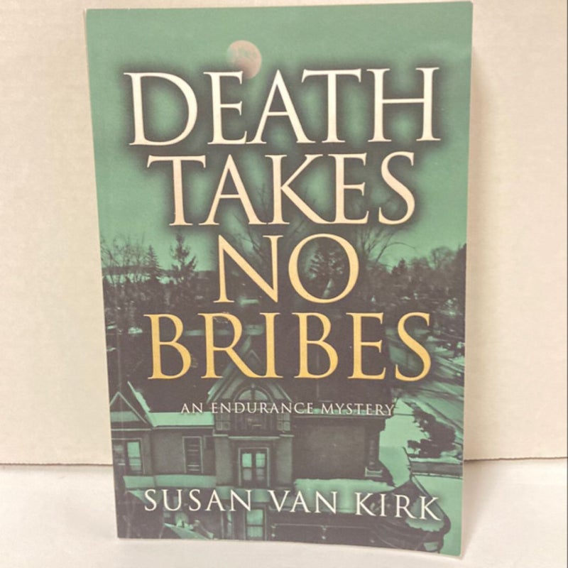 Death Takes No Bribes