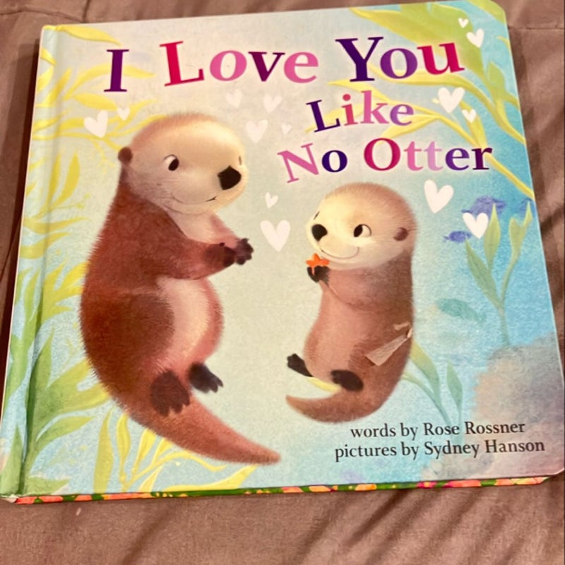 I Love You Like No Otter