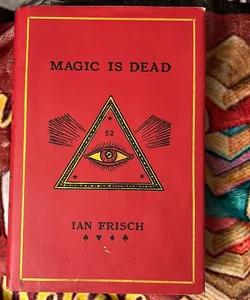 Magic Is Dead *Signed*
