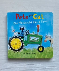Pete the Cat: Old MacDonald Had a Farm Board Book